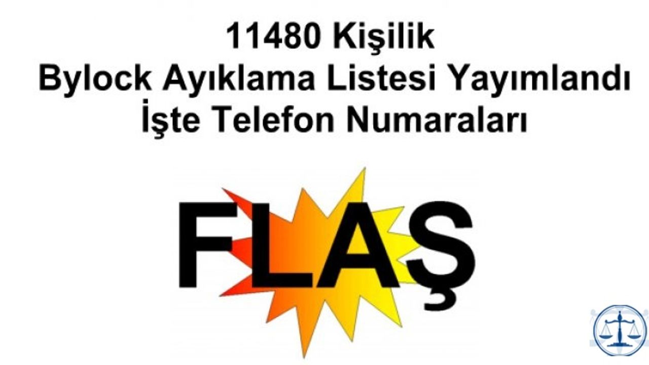 11480 Kişilik Bylock Ayıklama Listesi Yayımlandı