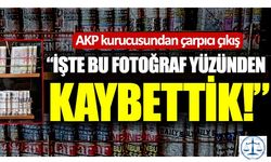 AKP kurucusu: "İşte bu fotoğraf yüzünden kaybettik"