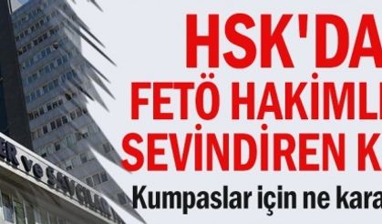 HSK'dan FETÖ hakimlerini sevindiren karar