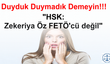 "HSK: Zekeriya Öz FETÖ'cü değil"