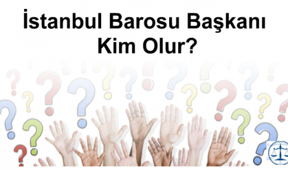 İstanbul Barosu başkanı kim olur?