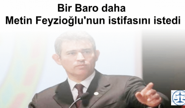 Bir Baro daha Metin Feyzioğlu'nun istifasını istedi