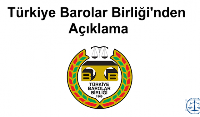 Türkiye Barolar Birliği'nden Açıklama