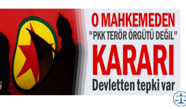 O mahkemeden "PKK terör örgütü değil" kararı