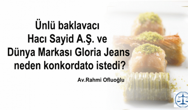 Ünlü baklavacı Hacı Sayid A.Ş. ve dünya markası Gloria Jeans neden konkordato istedi?