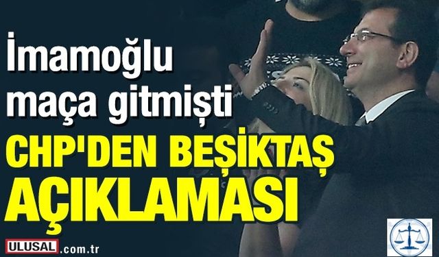 CHP'den Beşiktaş taraftarına Ekrem İmamoğlu teşekkürü